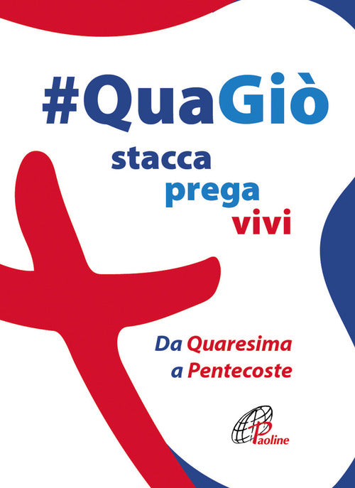 Cover of #QuaGiò. Stacca prega vivi. Da Quaresima a Pentecoste