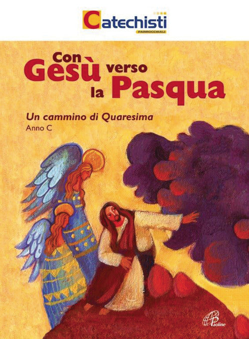 Cover of Con Gesù verso la Pasqua. Un cammino di Quaresima. Anno C
