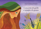 Cover of Concerto di grilli e spighe di grano