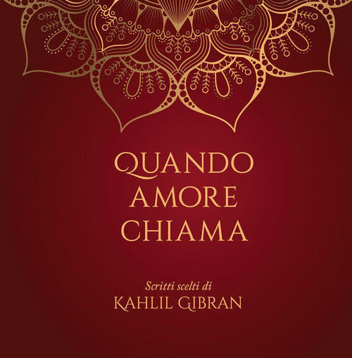 Cover of Quando amore chiama. Scritti scelti di Kahlil Gibran