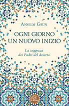 Cover of Ogni giorno un nuovo inizio. La saggezza dei Padri del deserto