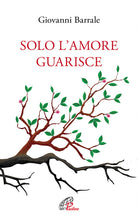 Cover of Solo l'amore guarisce