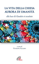 Cover of vita della Chiesa aurora di umanità. Alla luce di Gaudete et exsultate