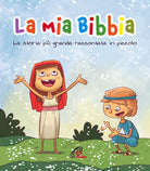 Cover of mia Bibbia. La storia più grande raccontata in piccolo