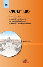 Cover of Aperuit Illis. Lettera apostolica in forma di «Motu proprio» con la quale viene istituita la Domenica della Parola di Dio