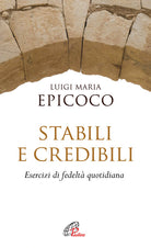 Cover of Stabili e credibili. Esercizi di fedeltà quotidiana
