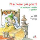 Cover of Non avere più paura! Un aiuto per bambini e genitori