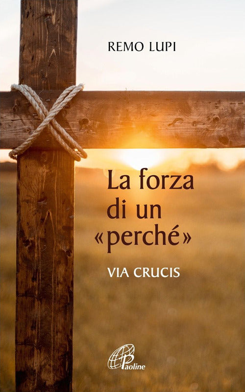 Cover of forza di un «perché». Via crucis
