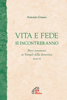 Cover of Vita e fede si incontreranno. Brevi commenti ai Vangeli della domenica. Anno B