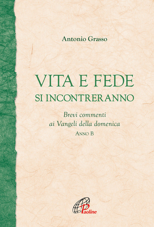 Cover of Vita e fede si incontreranno. Brevi commenti ai Vangeli della domenica. Anno B