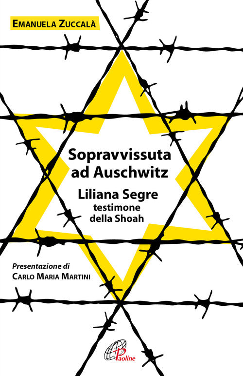 Cover of Sopravvissuta ad Auschwitz. Liliana Segre, testimone della Shoah