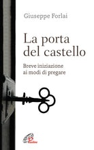 Cover of porta del castello. Breve iniziazione ai modi di pregare