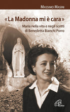 Cover of Madonna mi è cara». Maria nella vita e negli scritti di Benedetta Bianchi Porro