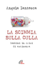 Cover of scimmia sulla culla. Bambini in crisi di astinenza