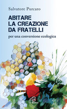 Cover of Abitare la creazione da fratelli. Per una conversione ecologica