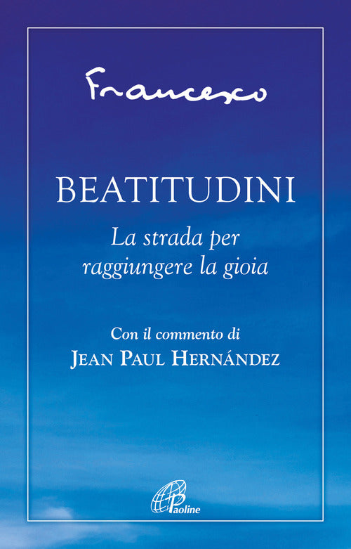 Cover of Beatitudini. La strada per raggiungere la gioia