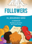 Cover of Followers. In_seguendo Gesù a Emmaus. Quaderno operativo per il terzo anno