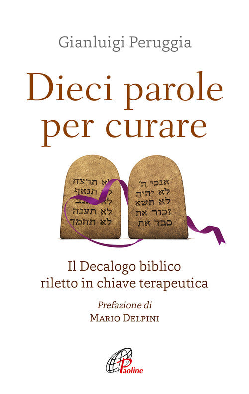 Cover of Dieci parole per curare. Il decalogo biblico riletto in chiave terapeutica