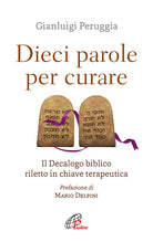 Cover of Dieci parole per curare. Il decalogo biblico riletto in chiave terapeutica