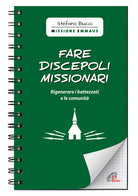 Cover of Fare discepoli missionari. Rigenerare i battezzati e le comunità