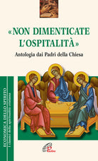 Cover of «Non dimenticate l'ospitalità». Antologia dai Padri della Chiesa