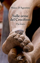 Cover of Sulle orme del crocifisso. Via Crucis
