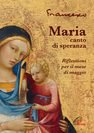 Cover of Maria, canto di speranza. Riflessioni per il mese di maggio