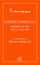 Cover of Essere famiglia. Sorriso di Dio per l’umanità