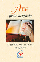 Cover of Ave piena di grazia. Preghiamo con i 20 misteri del rosario