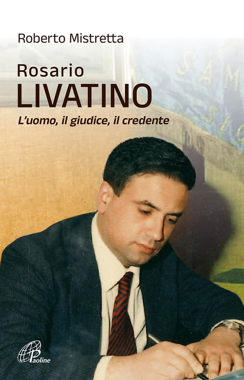 Cover of Rosario Livatino. L'uomo, il giudice, il credente