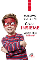 Cover of Grandi insieme. Genitori e figli 6-12 anni