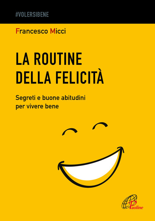 Cover of routine della felicità. Segreti e buone abitudini per vivere bene