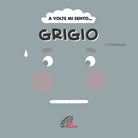 Cover of A volte mi sento... Grigio