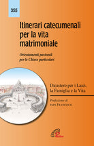 Cover of Itinerari catecumenali per la vita matrimoniale. Orientamenti pastorali per le Chiese particolari