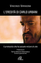 Cover of eredità di Carlo Urbani. Il protocollo che ha salvato milioni di vite