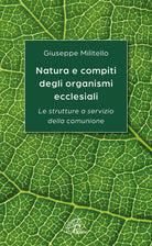 Cover of Natura e compiti degli organismi ecclesiali. Le strutture a servizio della comunione