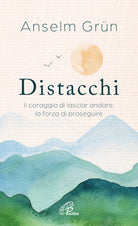Cover of Distacchi. Il coraggio di lasciar andare, la forza di proseguire