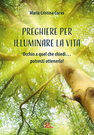 Cover of Preghiere per illuminare la vita. Occhio a quel che chiedi… potresti ottenerlo!