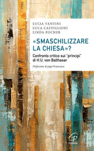 Cover of «Smaschilizzare la Chiesa»? Confronto critico sui «Principi» di H.U. Von Balthasar