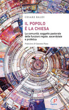 Il popolo la chiesa. La comunit: soggetto pastorale delle funzioni regale, sacerdotale e profetica