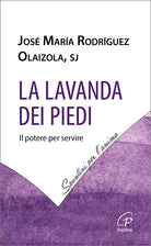 La lavanda dei piedi. Il potere per servire