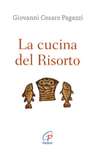 La cucina del Risorto. Ges cuoco per l'umanit affamata
