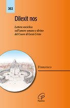 Dilexit nos. Lettera enciclica sullamore umano e divino del cuore di Ges Cristo