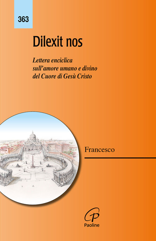 Dilexit nos. Lettera enciclica sullamore umano e divino del cuore di Ges Cristo