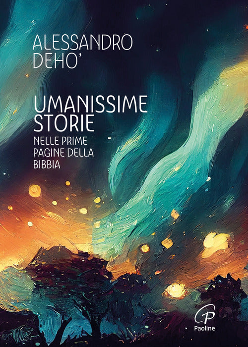 Umanissime storie. Nelle prime pagine della Bibbia