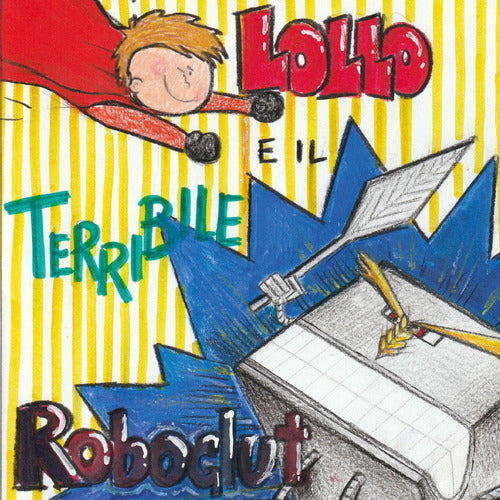 Cover of Lollo e il terribile Roboglut