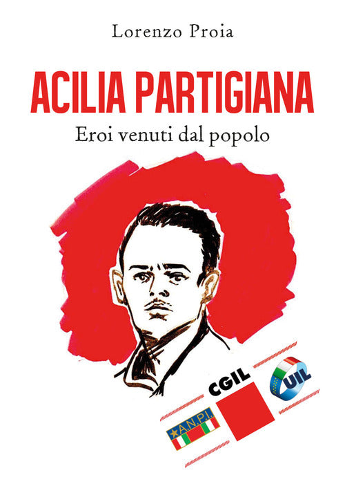 Cover of Acilia partigiana. Eroi venuti dal popolo