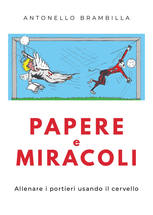 Cover of Papere e miracoli. Allenare i portieri usando il cervello
