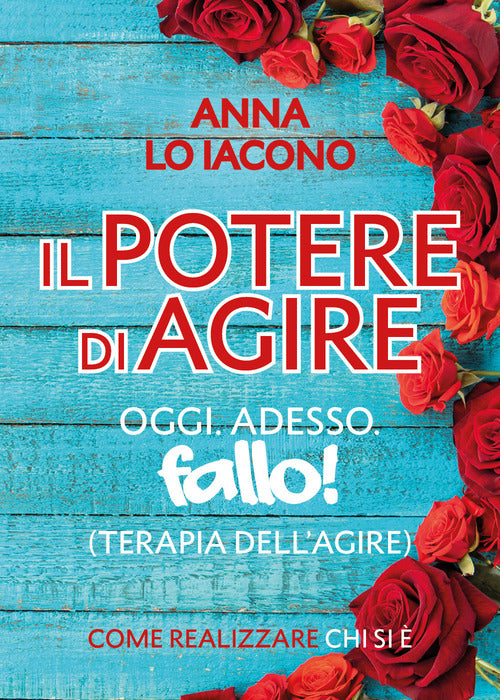 Cover of potere di agire. Oggi. Adesso. Terapia dell'agire oggi adesso. Fallo!