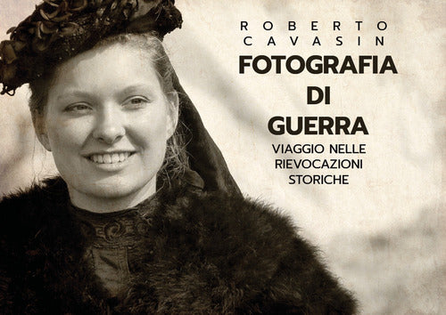 Cover of Fotografia di guerra. Viaggio nelle rievocazioni storiche